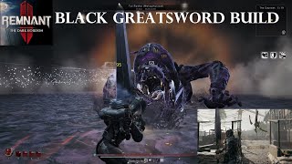 REMNANT II - Black Greatsword Build | Legendary Bonus: Gigantic or Jack of all Trades