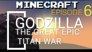 [rematch] GODZILLA THE GREAT EPIC TITAN WAR EPISODE 6 [MINECRAFT]