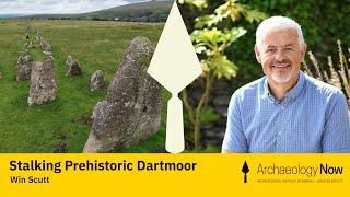 Tiny Lectures: Stalking Prehistoric Dartmoor | Win Scutt