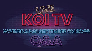 KOI TV LIVESTREAM Q&A woensdag 20 september om 20:00.