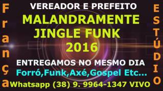 JINGLE MALANDRAMENTE VEREADOR PREFEITO FUNK PARODIA TECHNO BREGA FORRÓ PLAY BACK FRANÇA ESTUDIO MG