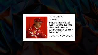 Inside Line F1 Podcast - Schumacher-Vettel, Audi-Porsche & other German F1 stories with...