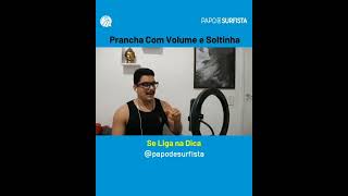 PRANCHA COM VOLUME E SOLTINHA #shorts