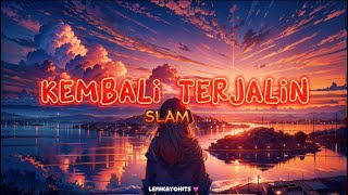 Kembali Terjalin ~ Slam ~ Lirik