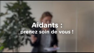 Aidants : prenez soin de vous