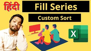 #6 Excel ka Gyan Course | Fill Series , Auto Fill Options and Custom Sort Data| Hindi