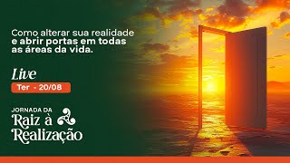 Como Alterar sua REALIDADE e Abrir Portas em Todas as Áreas da VIDA | Live #3