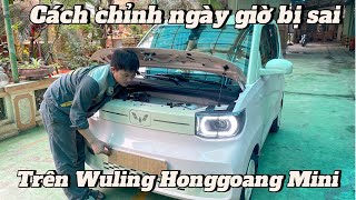 Cách chỉnh ngày giờ bị saiTrên Wuling Honggoang mini EV