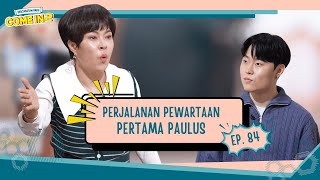 [COME IN! - PB2] Perjalanan Pewartaan Pertama Paulus (Kisah Para Rasul)_Ep 84