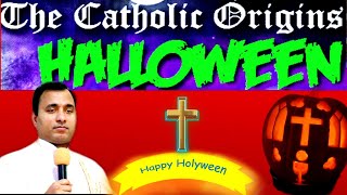 Origins Of halloween Rooted In Catholic Faith ,Fr Joseph Edattu VC Divine UK