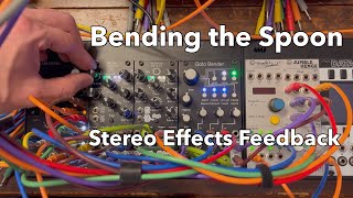 Bending the Spoon - Stereo Effects Feedback