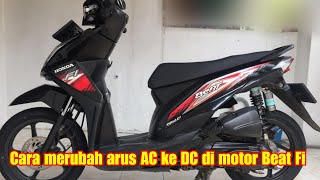 Cara Merubah arus AC ke Full DC di motor Beat Fi