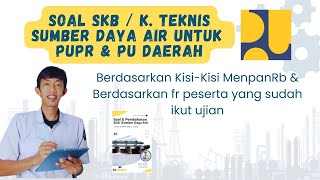 Soal SKB - Kompetensi teknis Penata Laksana Sumber Daya Air 2024, Untuk kementerian PUPR & PU daerah