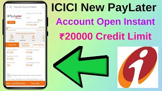 New ICICI PayLater Account Open Instant ₹20000 Credit Limit 2023