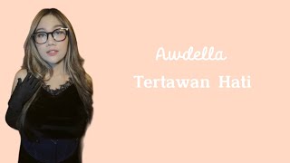 Tertawan Hati - Awdella (Lirik Lagu)