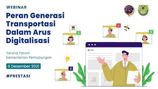 WEBINAR #PRESTASI | PERAN GENERASI TRANSPORTASI DALAM ARUS DIGITALISASI