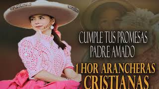 1 Hora de Rancheras Cristianas // Cumple Tus Promesas Padre Amado