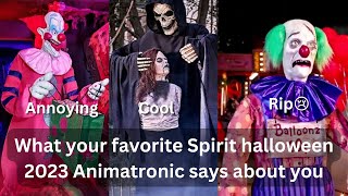 What your favorite Spirit Halloween 2023 animatronic says about you…