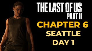 The Last of Us 2 (Chapter 6 - Abby Seattle Day 1) Gameplay Story Walkthrough Campaign TLOU Part II