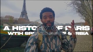 Dxtr Spits // Travel // Episode 21: A History of Paris wtih Sprinkles of Serbia