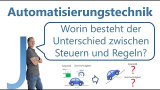 Worin besteht der Unterschied zwischen Steuern und Regeln? S01E01