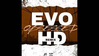 Evo Hd - Obsessed (Remix) | POPPALOX ENTERTAINMENT |