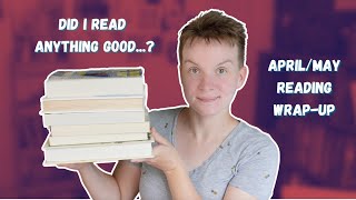 Did I FINALLY Get a 5-Star | April & May Reading Wrap-Up