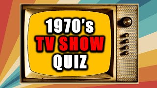 70'S TV SHOW QUIZ (How Many Do You Remember?)