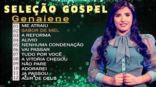 Genaiene | Melhores e mais tocadas musicas gospel, só as tops cheias de Deus para te abençoar