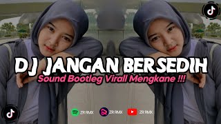 DJ JANGAN BERSEDIH - TIFFANY KENANGA | REMIX VIRAL TIKTOK TERBARU 2023 [BOOTLEG]