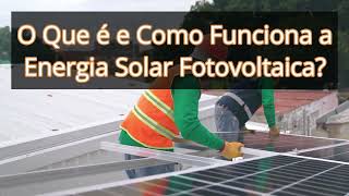 O Que é e Como Funciona a Energia Solar Fotovoltaica?