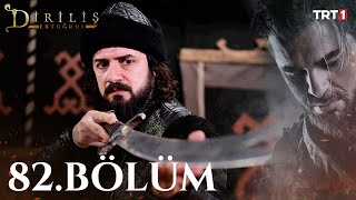 Diriliş Ertuğrul 82. Bölüm