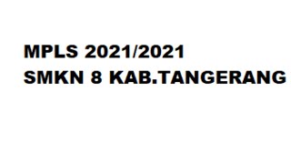 MPLS SMKN 8 KAB.TANGERANG 2021/2022 -1