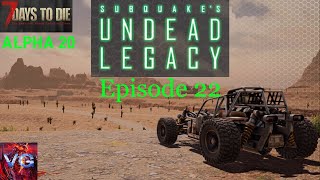 7 Days to Die Alpha 20 | Undead Legacy Ep22