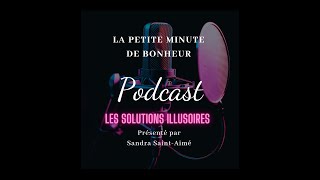 Poscast: Les solutions illusoires