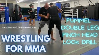 Wrestling for MMA : Pummel - Double Leg - Pinch Head lock Drill