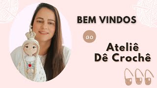 Seja muito bem-vindo(a) ao Ateliê Dê Crochê 🥰