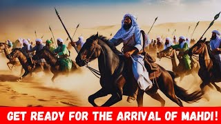 THE COMING OF MAHDI IS NEAR - PREPARE NOW! | HADITH