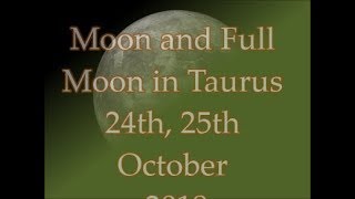 Moon and Full Moon in Taurus  24th 25th October 2018 | Daily Meditations to Grow My Flow