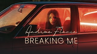 Andreea Flavia - Breaking me 💔 | Official video