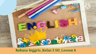 Pembelajaran Bahasa Inggris kelas 3 SD Lesson 8