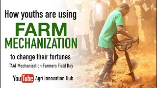 This is how mechanization is changing lives of youthful farmers