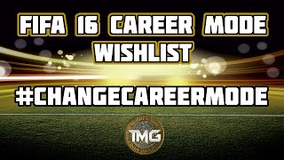 FIFA 16 Career Mode Wishlist #ChangeCareerMode @EASPORTSFIFA @RobHodson_