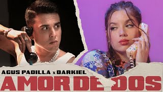 Agus Padilla x Darkiel - Amor de Dos (Video Oficial)