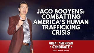 Jaco Booyens: Combatting America’s Human Trafficking Crisis