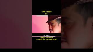 Skin Trade 01，Girls who trust strangers are turned into money tools for traffickers!   #movierecaps