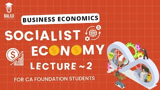 Socialist Economy Economic Systems | Class 2 | CA FOUNDATION | Balaji Educare