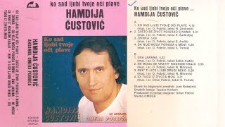 Hamdija Ćustović - Ko sad ljubi tvoje oči plave - CEO ALBUM (1984)