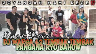 Senam kreasi dj warga 62 tembak tembak Pangana Ryo Bahow | Goyangan mami kece⁉️ @LiaMarliaChannel