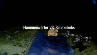 Cookie VS. Flammenwerfer